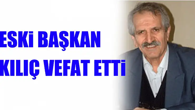 Eski Belediye Başkanı Nazif Kılıç Vefat Etti