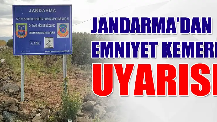 Jandarma 'Emniyet Kemersiz, Hayat Değersiz' Dedi