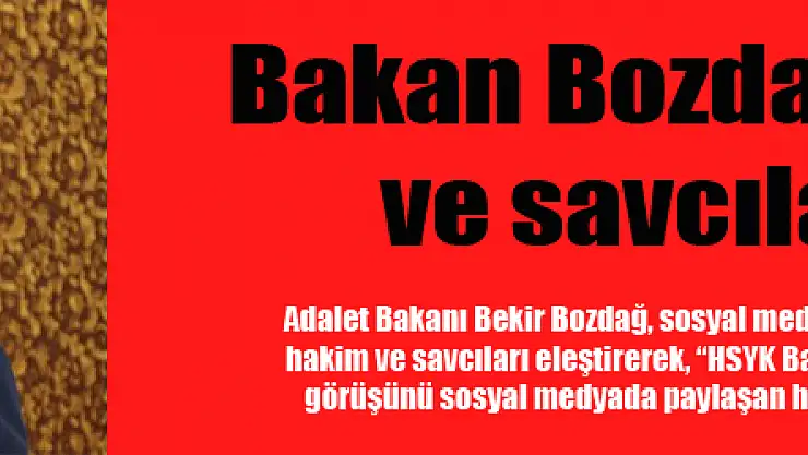 Bakan Bozdağ'dan hakim ve savcılara uyarı!