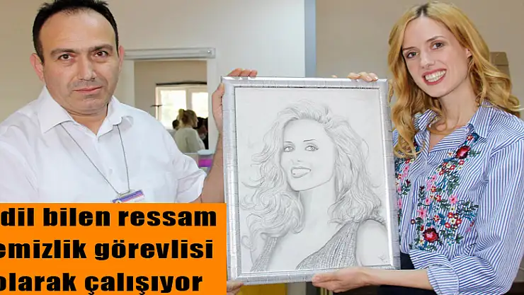 3 dil bilen ressam temizlik görevlisi olarak çalışıyor 