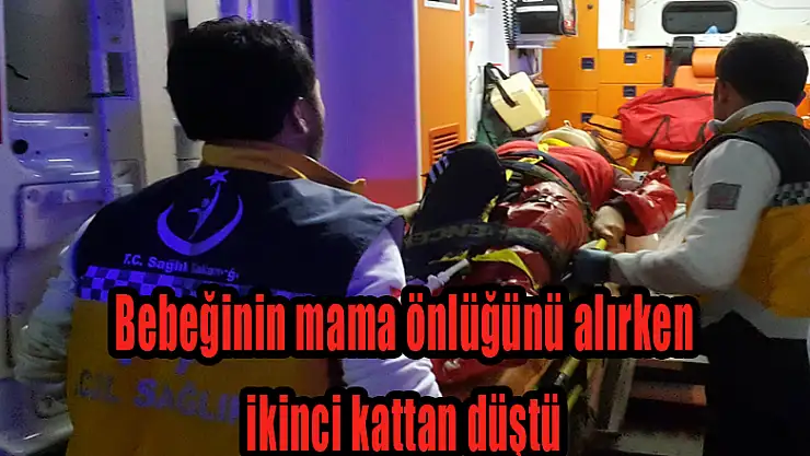 Bebeğinin mama önlüğünü alırken ikinci kattan düştü
