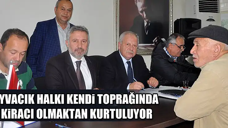 AYVACIK HALKI KENDİ TOPRAĞINDA KİRACI OLMAKTAN KURTULUYOR
