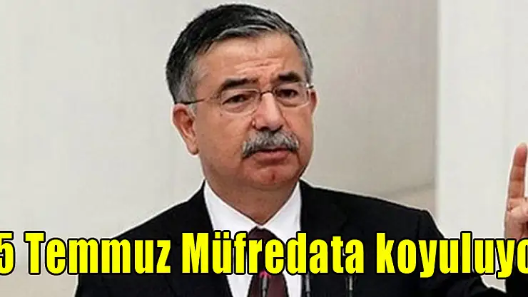 15 Temmuz Müfredata koyuluyor