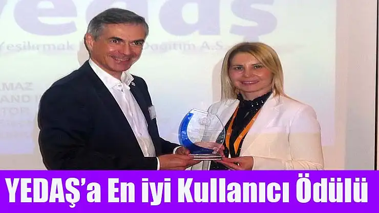 YEDAŞ'a 'en iyi kullanıcı ödülü'