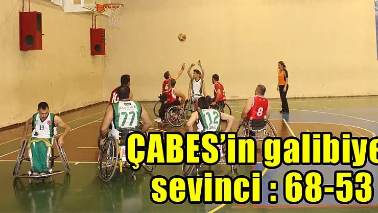 ÇABES'in galibiyet sevinci : 68-53