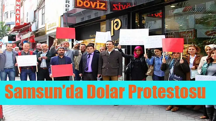 Samsun'da dolar protestosu