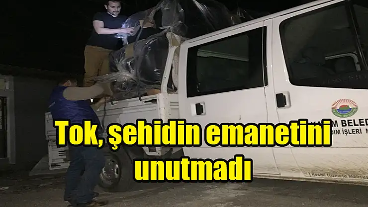 Tok, şehidin emanetini unutmadı