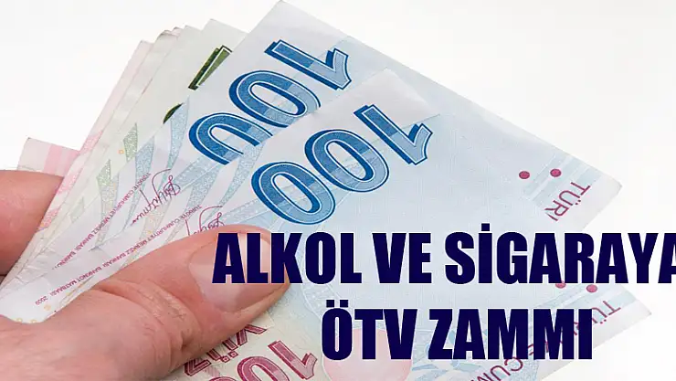 Alkol ve sigaraya ÖTV zammı
