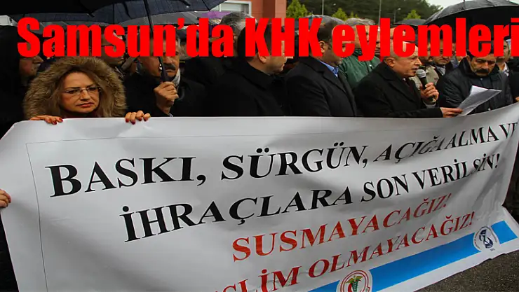 Samsun'da KHK eylemleri