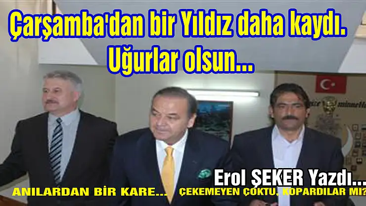 Çarşamba'dan bir Yıldız daha kaydı. Uğurlar olsun...