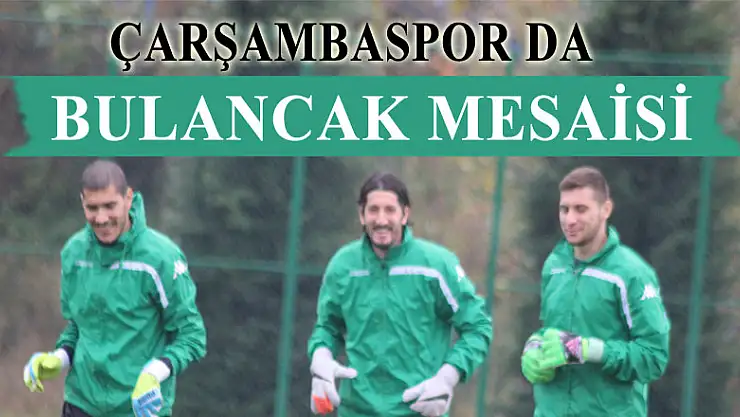 Çarşambaspor  da bulancak mesaisi