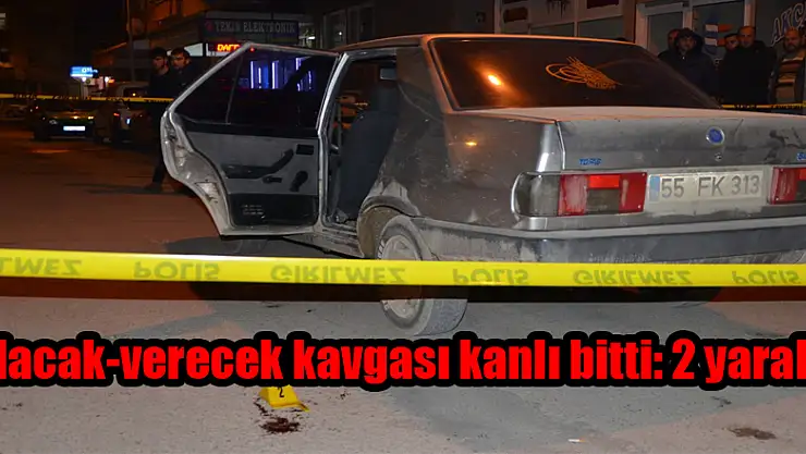 Alacak-verecek kavgası kanlı bitti: 2 yaralı