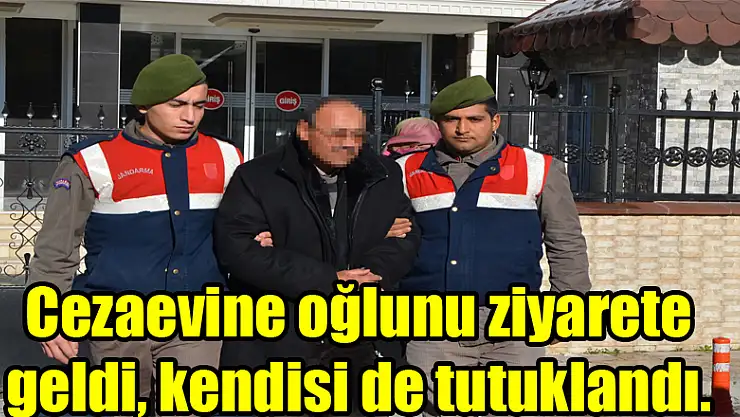 Cezaevine oğlunu ziyarete geldi, kendisi de tutuklandı
