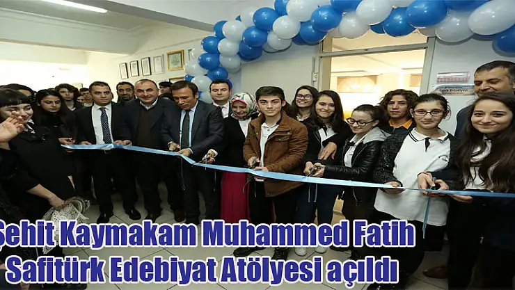 Şehit Kaymakam Muhammed Fatih Safitürk Edebiyat Atölyesi açıldı