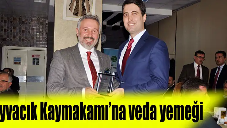  Ayvacık Kaymakamı'na veda yemeği