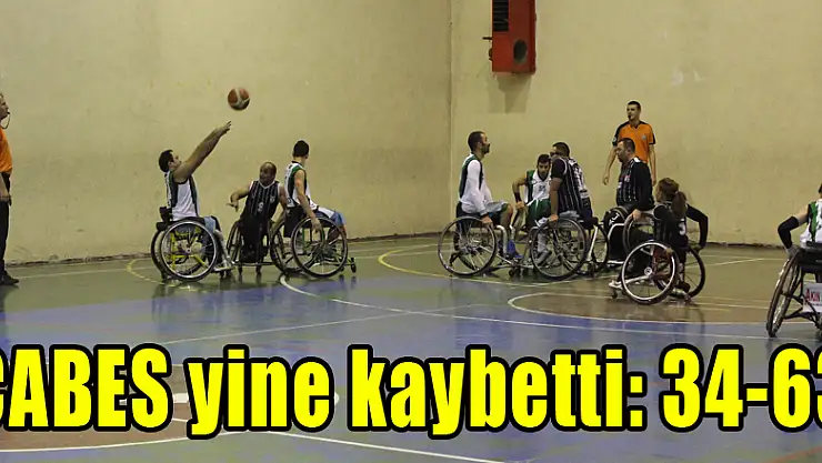 ÇABES yine kaybetti: 34-63