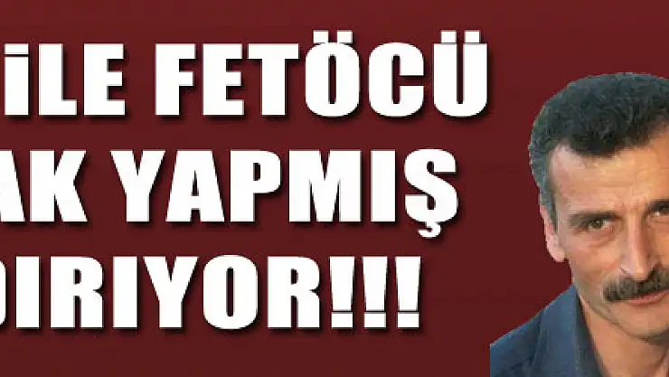 PKK'LI İLE FETÖCÜ İTTİFAK YAPMIŞ, SALDIRIYOR!!!