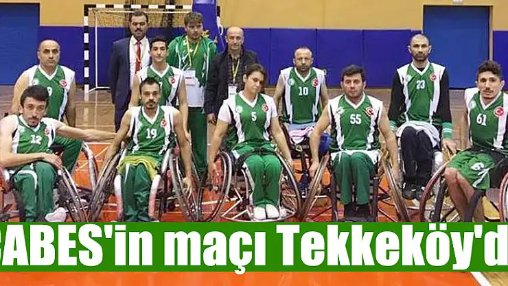 ÇABES'in maçı Tekkeköy'de
