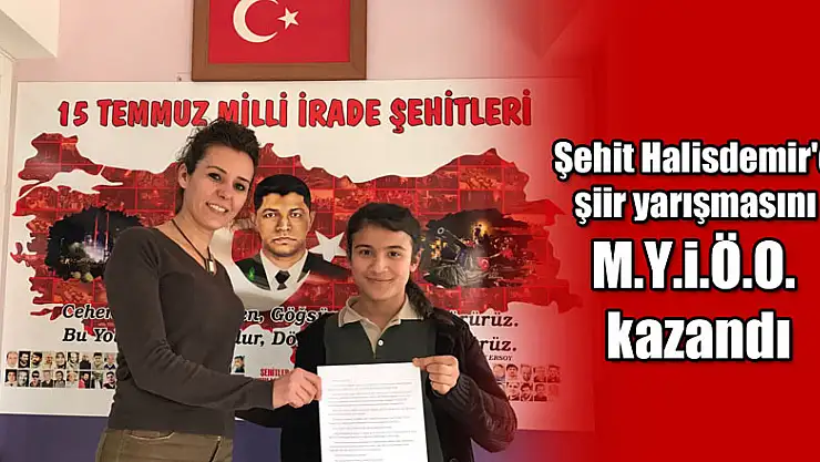 'Şehit Halisdemir'e şiir' yarışmasını M.Y.İ.Ö.O. kazandı