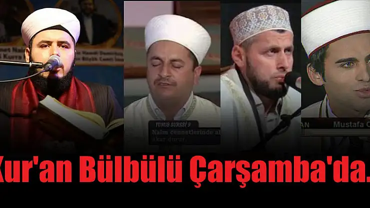 Kur'an Bülbülleri Çarşamba'da...