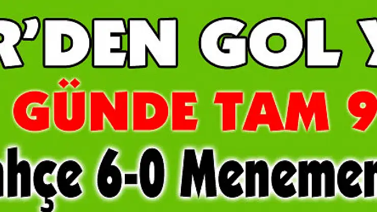 Fenerbahçe 6-0 Menemen Belediyespor