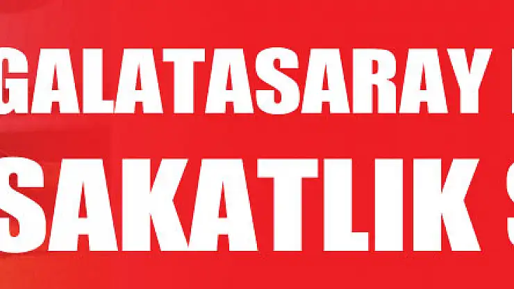 Galatasaray kalesinde sakatlık şoku