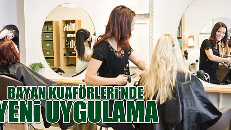 Bayan kuaförleri pazar günü kapanacak