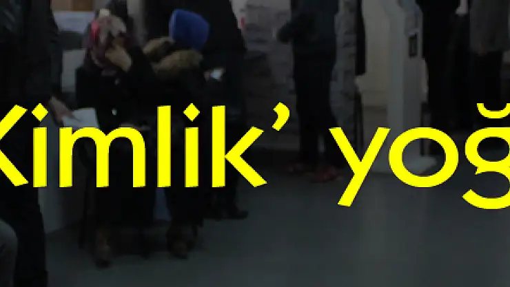 Nüfus Müdürlüğü'nde 'Yeni Kimlik' yoğunluğu