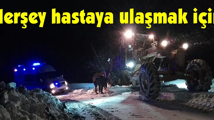 Herşey hastaya ulaşmak için