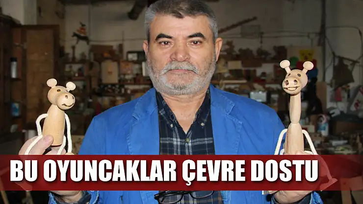 Bu oyuncaklar çevre dostu