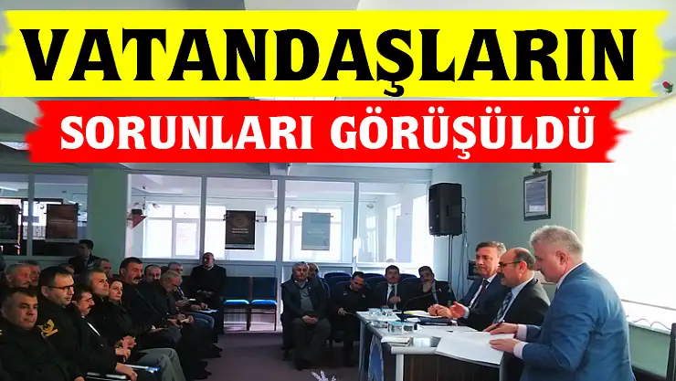 Vatandaşların sorunları görüşüldü