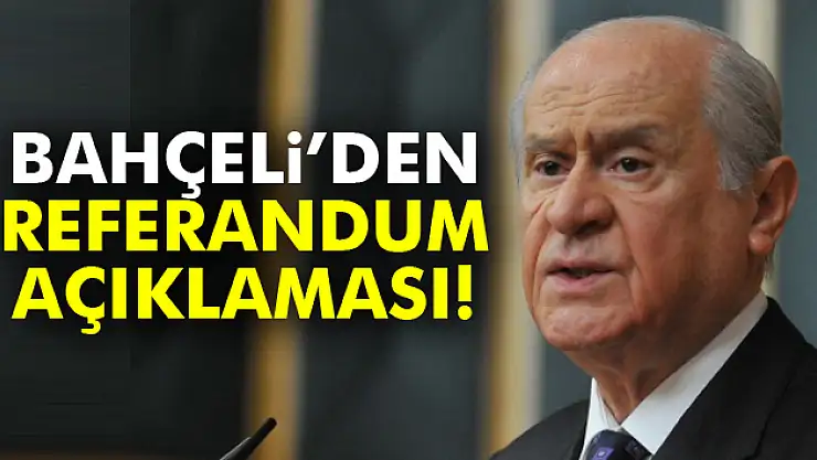 Bahçeli'den referandum açıklaması
