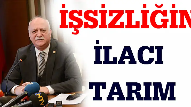 İŞSİZLİĞİ İLACI TARIM
