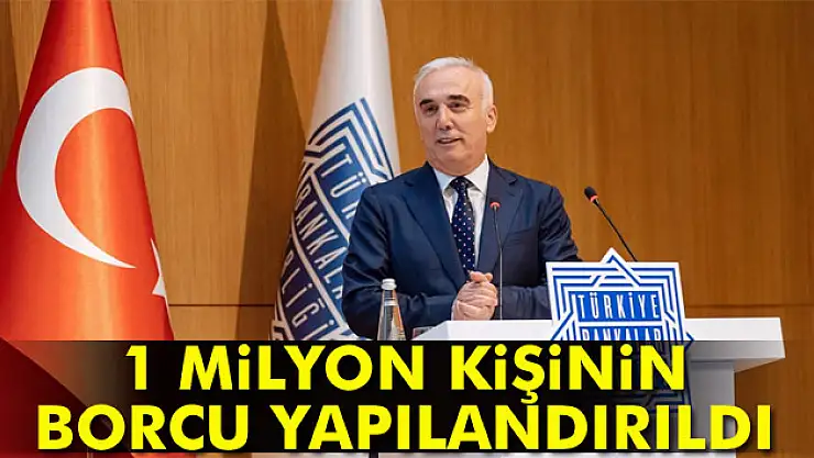 1 milyon kişinin borcu yapılandırıldı