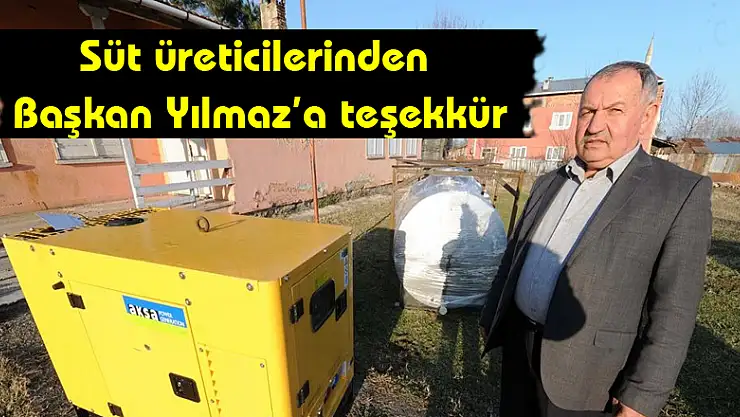  Süt üreticilerinden Başkan Yılmaz'a teşekkür