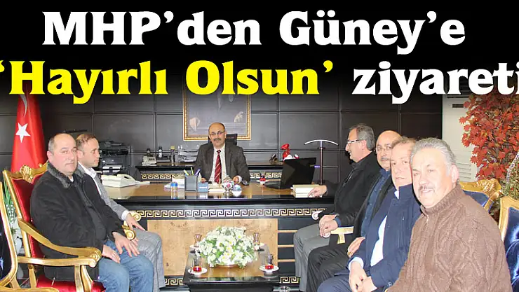 MHP'den Güney'e 'Hayırlı Olsun' ziyareti