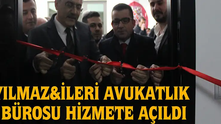 YILMAZ&İLERİ AVUKATLIK BÜROSU HİZMETE AÇILDI
