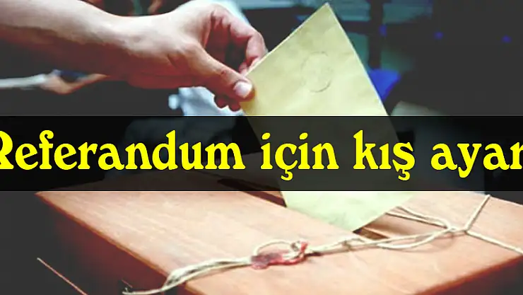 Referandum için kış ayarı