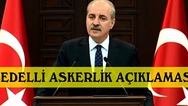 Numan Kurtulmuş'tan bedelli askerlik açıklaması