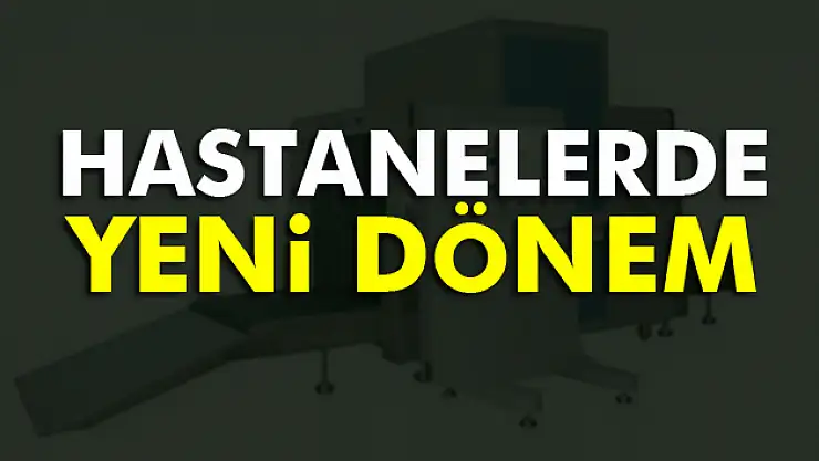 Sağlıkta şiddeti önlemek için hastanelere x-ray cihazı geliyor