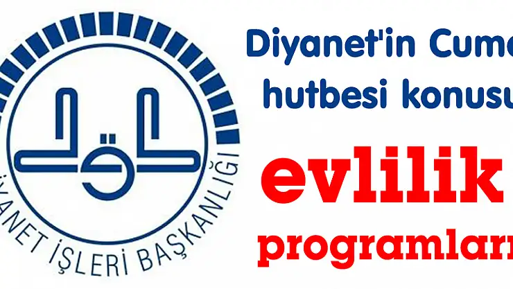 Diyanet'in Cuma hutbesi konusu evlilik programları