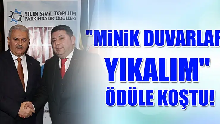   'MİNİK DUVARLARI YIKALIM' ÖDÜLE KOŞTU!