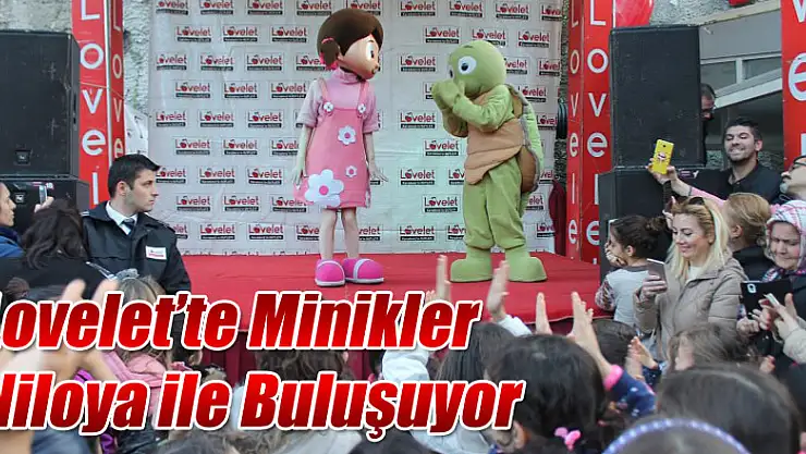 Lovelet'te Minikler Niloya ile Buluşuyor