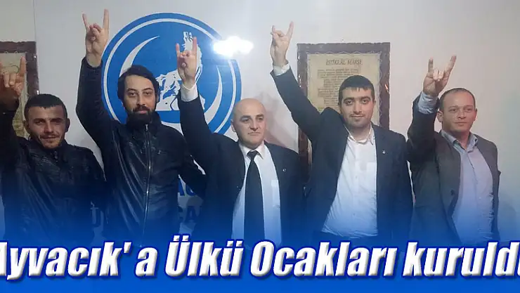 Ayvacık' a Ülkü Ocakları kuruldu