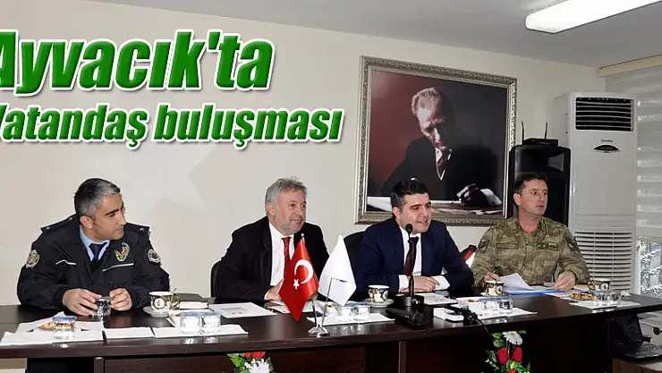 Ayvacık'ta Vatandaş buluşması