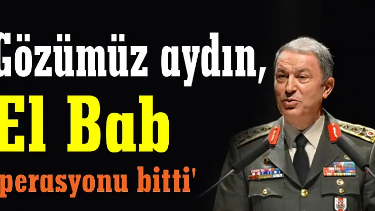 'Gözümüz aydın, El Bab operasyonu bitti'