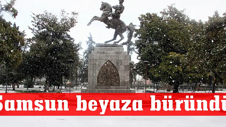 Samsun beyaza büründü