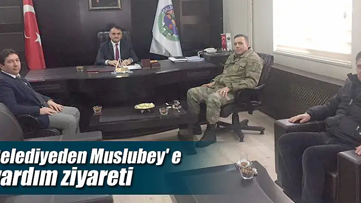 Belediyeden Muslubey' e yardım ziyareti