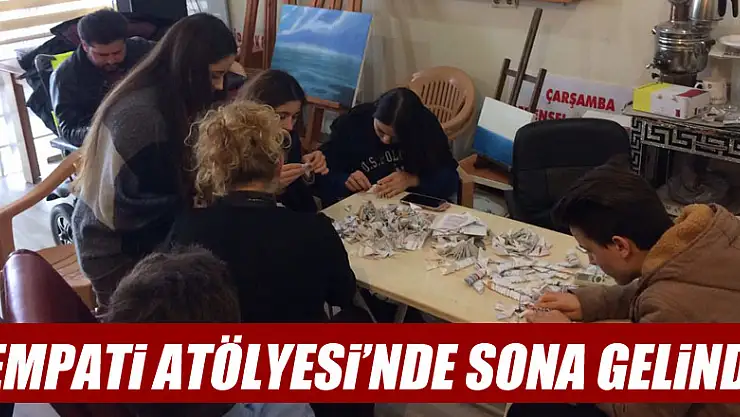 'EMPATİ GÜNLERİ'NDE SONA GELİNDİ
