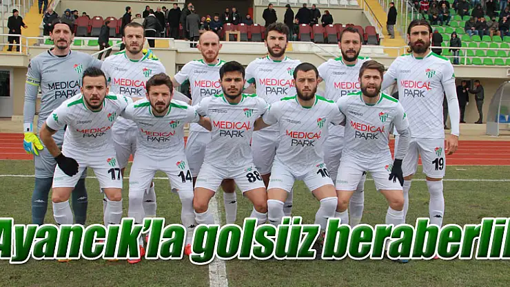 Ayancık'la golsüz beraberlik